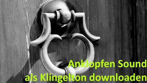 Name:  anklopfen-klingelton-kostenlos-downloaden.jpg
Hits: 197
Gre:  68,7 KB